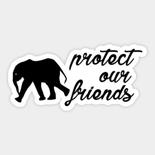 protect our friends - elephant Sticker